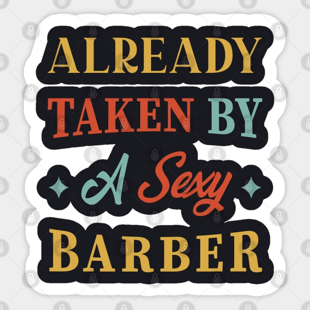 Already Taken By A Sexy Barber, Vintage, Funny, Gift, Birthday, For Men, Women Sticker by Kouka25